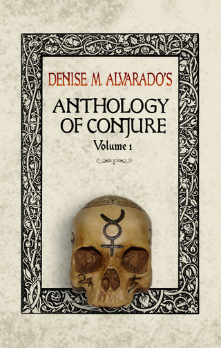 The cover of Denise M. Alvarado's Anthology of Conjure Vol.