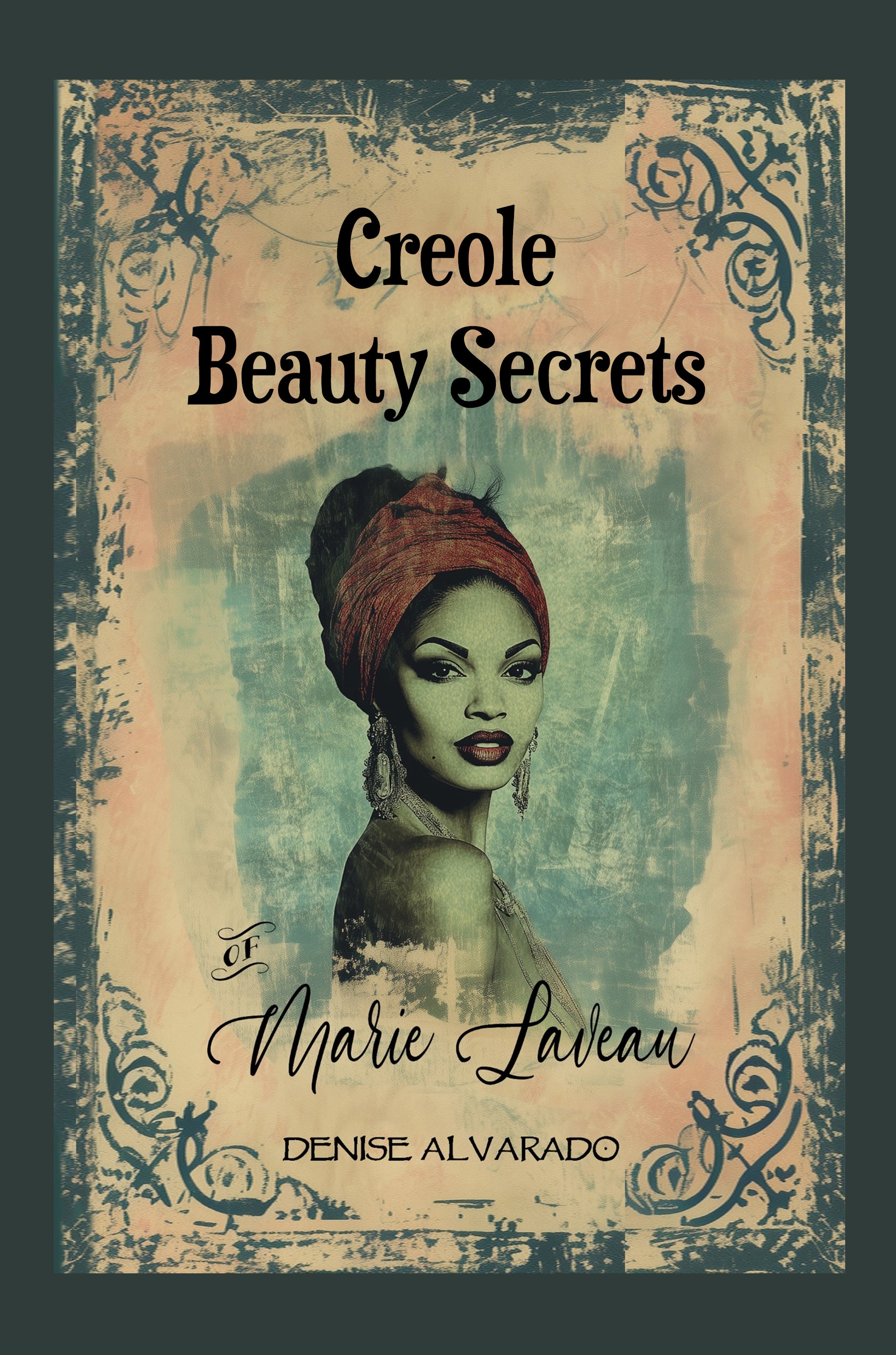 Creole Beauty Secrets of Marie Laveau paperback book cover, full color, vintage-style illustration